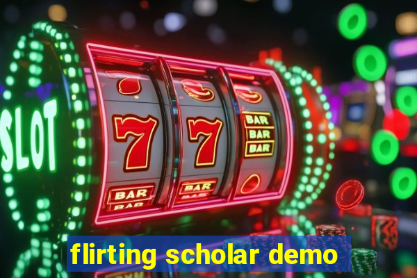 flirting scholar demo